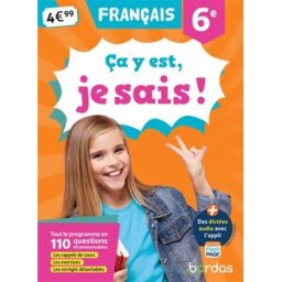 Ca y est, je sais ! français 6e : tout le programme en 110 questions incontournables : les rappels d Françoise Nicolas Bordas