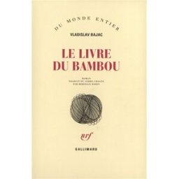 Le livre du bambou Vladislav Bajac Gallimard