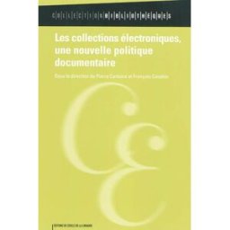 Les collections électroniques, une nouvelle politique documentaire carbone, pierre Electre-Ed. du Cercle de la Librairie