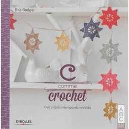 C comme crochet : des projets intemporels revisités Ros Badger Eyrolles