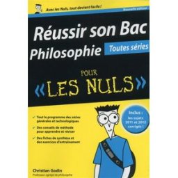 Réussir son bac philosophie : toutes séries : pour les nuls Christian Godin First Editions