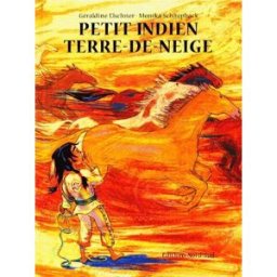 Petit indien Terre-de-Neige Géraldine Elschner, Monika Schliephack Nord-Sud