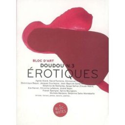 Doudou. Bloc d'art, n° 3. Erotiques Agnès Giard Anabet