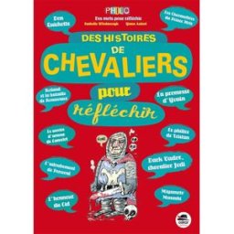 des histoires de chevaliers pour réfléchir wlodarczyk, isabelle oskar