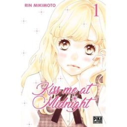 Kiss me at midnight. Vol. 1 Rin Mikimoto Pika