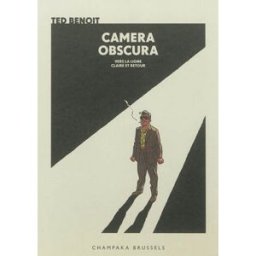 Camera obscura : vers la ligne claire et retour Ted Benoit Champaka