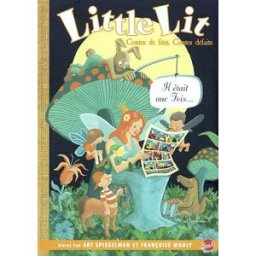 Little Lit. Vol. 1. Contes de fées, contes défaits : bandes dessinées tirées du folklore et des cont Art Spiegelman Seuil