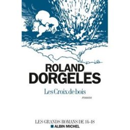Les croix de bois Roland Dorgelès Albin Michel