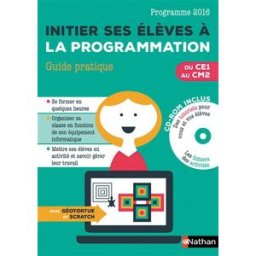 Initier ses élèves à la programmation : du CE1 au CM2 : fichier ressources C. Beaumin Nathan