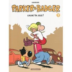 Parker et Badger. Vol. 7. Cache ta joie ! Marc Cuadrado Dargaud