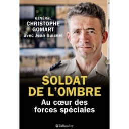 Soldat de l'ombre : au coeur des forces spéciales Christophe Gomart Tallandier