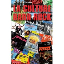 La culture hard rock : histoire, pratiques et imaginaires Nicolas Bénard Dilecta