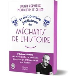 Le dictionnaire jubilatoire des méchants de l'histoire Julien Hervieux HarperCollins