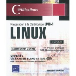 Linux : préparation à la certification LPIC-1 : examens LPI 101 et LPI 102 Sébastien Rohaut ENI