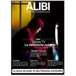 Alibi : vous en aurez tous besoin un jour, n° 11. Séries TV : la déferlante polar XXX Alibi
