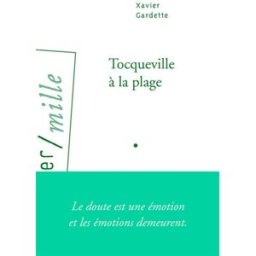 Tocqueville à la plage Xavier Gardette Arléa