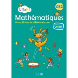 Litchi, mathématiques CE2 : photofiches de différenciation : programmes 2018 Catherine Vilaro, Didier Fritz Istra