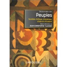 Dictionnaire des peuples jean christophe tamisier Larousse