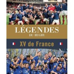 Légendes du rugby : XV de France Thibaut Geffrotin Talent Sport