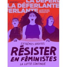 La Déferlante, n° 15. Résister en féministes : extrêmes droites, la lutte continue Collectif La Déferlante