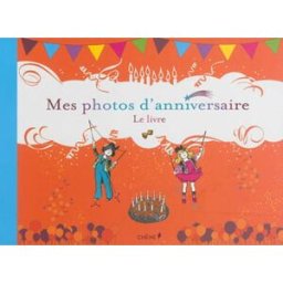 Mes photos d'anniversaire : le livre foufelle, dominique Chêne
