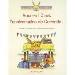 Hourra ! C'est l'anniversaire de Corentin ! Sandrine Lambert, Clara Suetens Chantecler