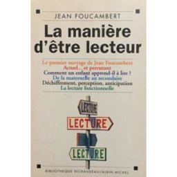 La Manière d'être lecteur : apprentissage et enseignement de la lecture de la maternelle au CM2 Jean Foucambert Albin Michel-Education