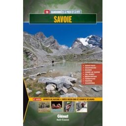 Savoie : 110 randonnées à pied et à VTT : Chartreuse, Bauges, Combe de Savoie, Val d'Arly, Beauforta Jean-Marc Lamory, Martine Gonthier Glénat
