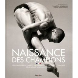 Naissance des champions : les coulisses de l'INSEP : la préparation d'athlètes français pour les JO François Rousseau Hugo Sport