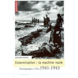 Extermination : la machine nazie Richard Rhodes Autrement