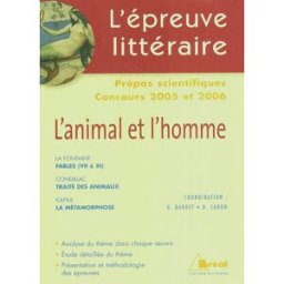 L'épreuve littéraire : l'animal et l'homme : prépas scientifiques, concours 2005 et 2006 bardet, guillaume Bréal