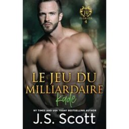 Le jeu du milliardaire ~ Kade j. s. scott, kévin daumié Independently published