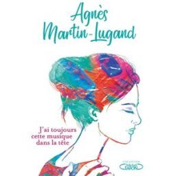 J'ai toujours cette musique dans la tête Agnès Martin-Lugand M. Lafon