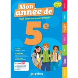 Mon année de 5e : tout pour une année réussie ! : conforme au programme Collectif Bordas