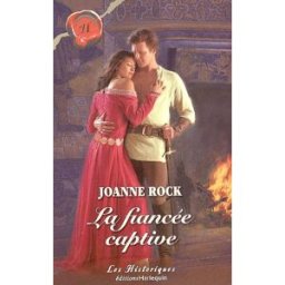 La fiancée captive Joanne Rock Harlequin