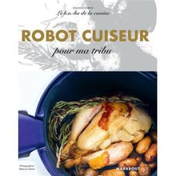 Robot cuiseur pour ma tribu Solange Dubois Marabout