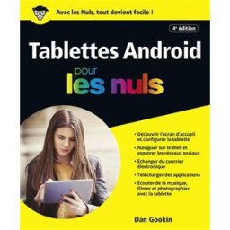 Les tablettes Android pour les nuls Dan Gookin First interactive