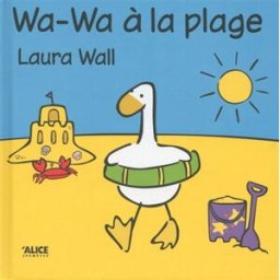 Wa-Wa. Wa-Wa à la plage Laura Wall Alice jeunesse