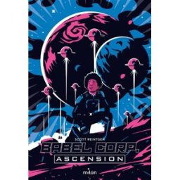 Babel Corp. Vol. 3. Ascension Scott Reintgen Milan jeunesse