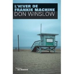 L'hiver de Frankie Machine Don Winslow Ed. du Masque