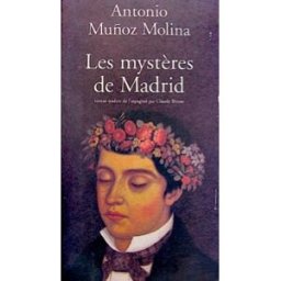 Les Mystères de Madrid Antonio Munoz Molina Actes Sud