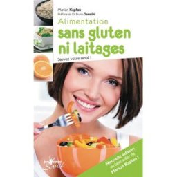 Alimentation sans gluten ni laitages : sauvez votre santé ! Marion Kaplan Jouvence