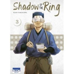 Shadow of the ring. Vol. 3 Kaiji Nakagawa Ki-oon