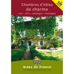 Chambres d'hôtes de charme 2015 Gîtes de France Fédération nationale des gîtes de France