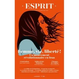 n° 496. Femme, vie, liberté ! : un mouvement révolutionnaire en Iran collectif Esprit