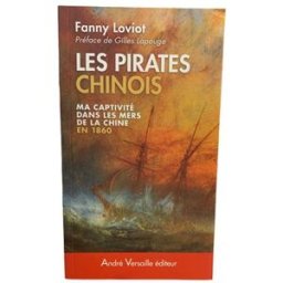 Les pirates chinois : ma captivité dans les mers de la Chine en 1860 Fanny Loviot A. Versaille éditeur