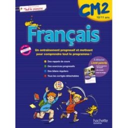 Français CM2, 10-11 ans : un entraînement progressif et motivant pour comprendre tout le programme ! Daniel Berlion Hachette Education
