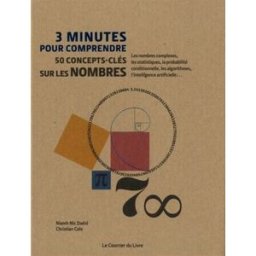 3 minutes pour comprendre 50 concepts-clés sur les nombres : les nombres complexes, les statistiques christian cole, niamh nic daéid, steve rawlings, niamh nic daeid, raluca eftimie, harry gray, joyce kafui klu, john mcdermott, david pontin Courrier du l
