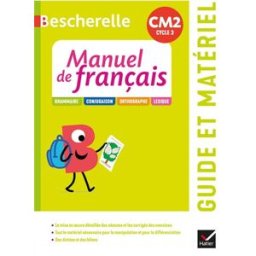 Bescherelle manuel de français CM2, cycle 3 : grammaire, conjugaison, orthographe, lexique : guide e Cellier, Micheline Hatier