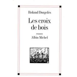 Les croix de bois Roland Dorgelès Albin Michel